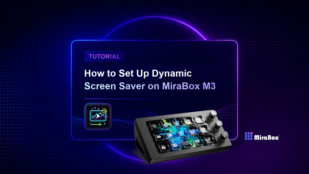 Set a Dynamic Screen Saver on StreamDock M3